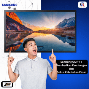 Samsung QM32R-T – Memberikan Keuntungan dan Solusi Kebutuhan Pasar